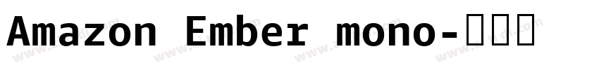 Amazon Ember mono字体转换